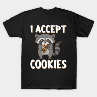 Raccoon with biscuits and saying. I accept cookies. T-Shirt